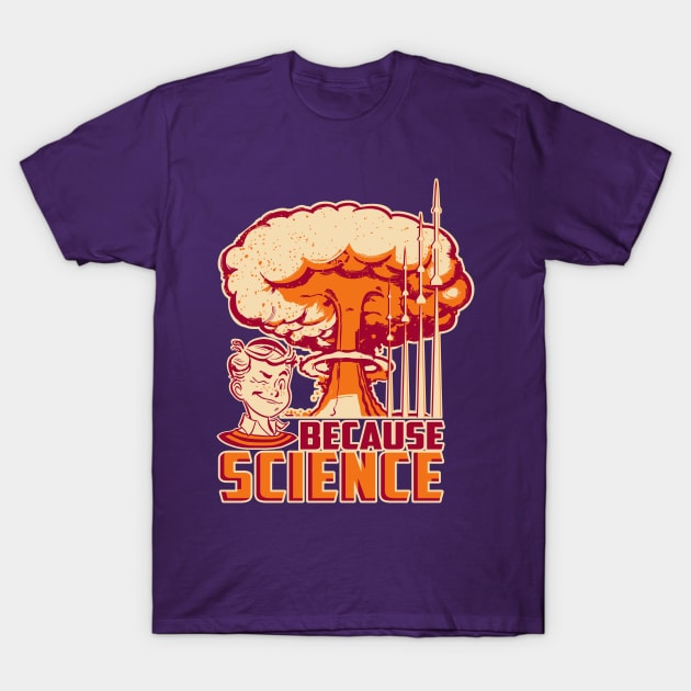 Because Science T-Shirt by DavesTees